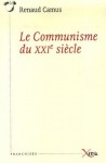 Renaud Camus, Le Communisme du XXIe siècle, Xenia